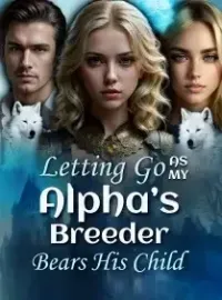 Letting Go as My Alpha’s Breeder Bears His Child