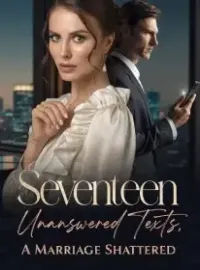 Seventeen Unanswered Texts,A Marriage Shattered
