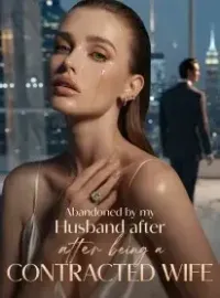 Abandoned by my Husband after being a Contracted Wife