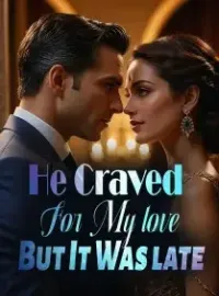 He Craved For My love But It Was late