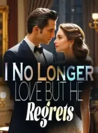 I No Longer Love, But He Regrets