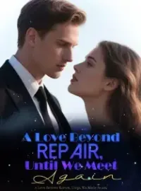 A Love Beyond Repair, Until We Meet Again