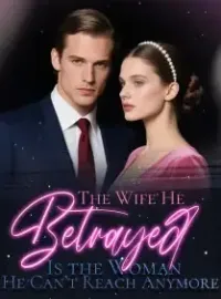 The Wife He Betrayed Is the Woman He Can’t Reach Anymore