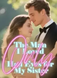 The Man I Loved Only Had Eyes for My Sister