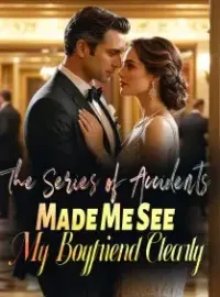 The Series of Accidents Made Me See My Boyfriend Clearly