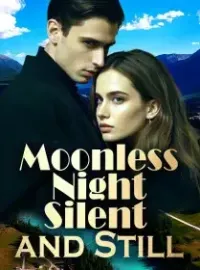 Moonless Night, Silent and Still