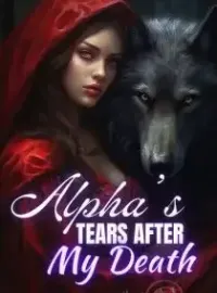 Alpha's Tears after My Death