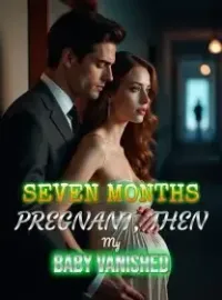 Seven Months Pregnant, Then My Baby Vanished