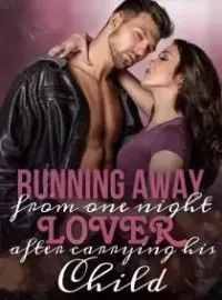 Running Away from One Night Lover after Carrying His Child
