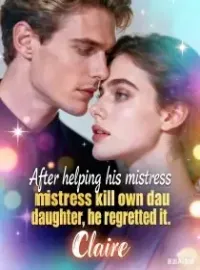 After helping his mistress kill own daughter, he regretted it
