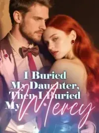 I Buried My Daughter, Then I Buried My Mercy