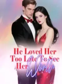 He Loved Her Too Late To See Her Worth