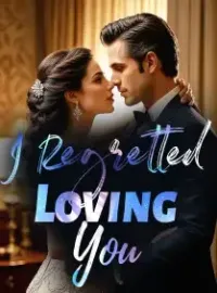I Regretted Loving You