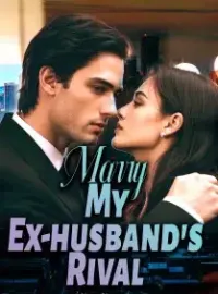 Marry My Ex-husband's Rival