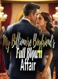 My Billionaire Boyfriend's Full Blown Affair!
