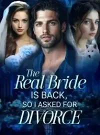 The Real Bride is Back, So I asked for Divorce