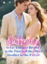 Marrying to the Younger Brother in the Past, and the Older Brother in the Future