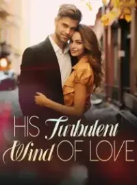 His Turbulent Wind of Love