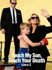 Touch My Son, Touch Your Death