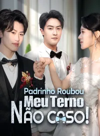 Padrinho Roubou Meu Terno, Não Caso!