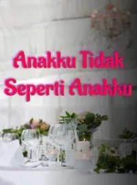 ANAKKU TIDAK SEPERTI ANAKKU