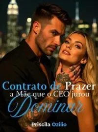 Contrato de Prazer: A Mãe que o CEO jurou Dominar