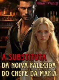 A substituta da noiva falecida do chefe da máfia 