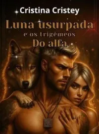 Luna usurpada e os trigemeos do alfa.