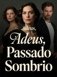 Adeus, Passado Sombrio