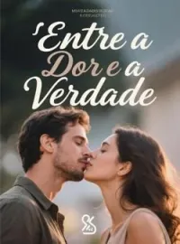 Entre a Dor e a Verdade