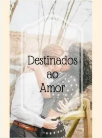Destinados ao amor