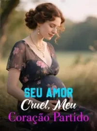 Seu Amor Cruel, Meu Coração Partido