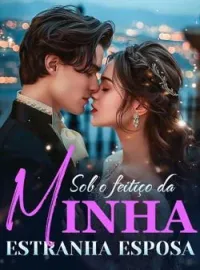 Sob o feitiço da minha estranha esposa