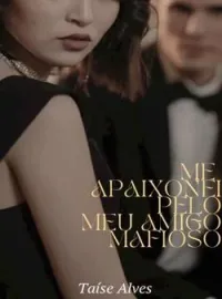 Me apaixonei pelo meu amigo mafioso 