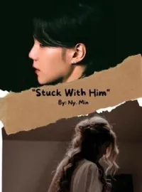 Stuck With Him