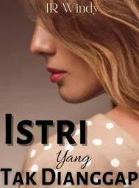 Istri Yang Tak Dianggap