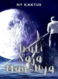 Ikuti Saja Mau-Nya