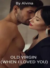 OLD VIRGIN (WHEN I LOVED YOU)