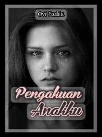 PENGAKUAN ANAKKU
