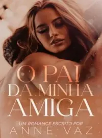 O PAI DA MINHA AMIGA