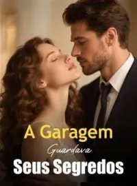 A Garagem Guardava Seus Segredos