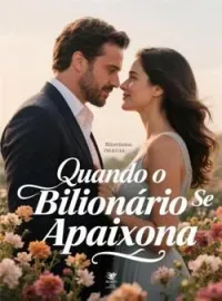 Quando o Bilionário Se Apaixona