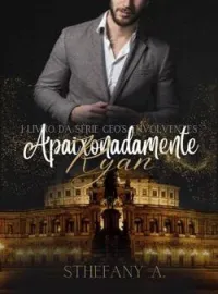 Apaixonadamente Ryan - I Livro da Série CEO'S Envolventes