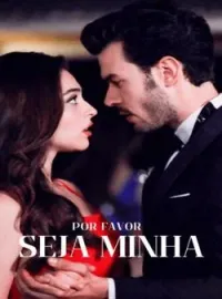 Por favor, seja minha
