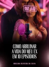 Como arruinar a vida do meu ex em 10 episódios