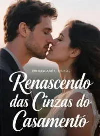 Renascendo das Cinzas do Casamento