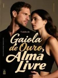 Gaiola de Ouro, Alma Livre