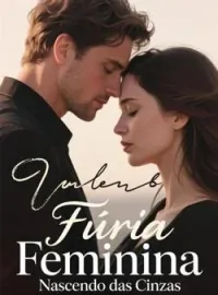 Fúria Feminina: Nascendo das Cinzas