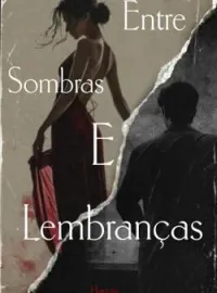 Entre sombras e lembranças