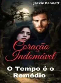 CORAÇÃO INDOMÁVEL- O TEMPO É O REMÉDIO